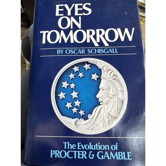 Eyes on Tomorrow : The Evolution of Procter and Gamble Oscar Schi - Picture 1 of 3